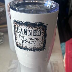 Banned from mom group tumbler 40 ozs